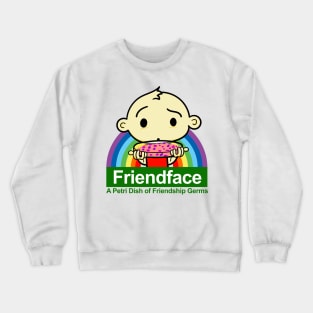 Friendface - A Petri Dish of Friendship Germs Crewneck Sweatshirt